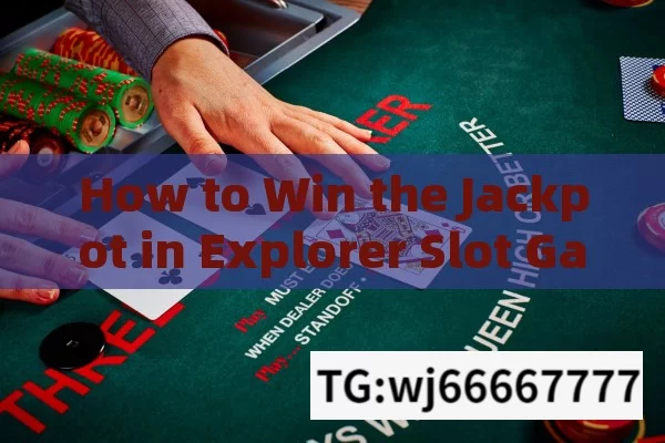 How to Win the Jackpot in Explorer Slot Game? Secrets Revealed