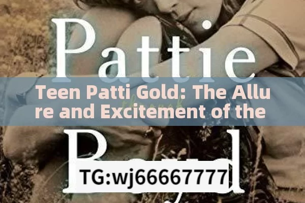 Teen Patti Gold: The Allure and Excitement of the Game