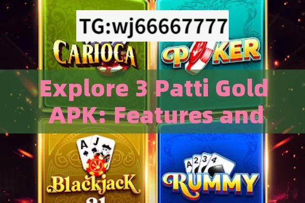 Explore 3 Patti Gold APK: Features and More