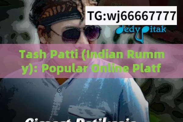 Tash Patti (Indian Rummy): Popular Online Platforms