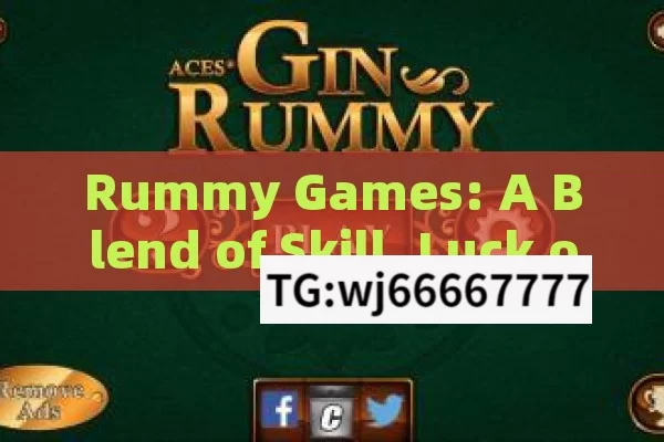 Rummy Games: A Blend of Skill, Luck on Mobile & Online