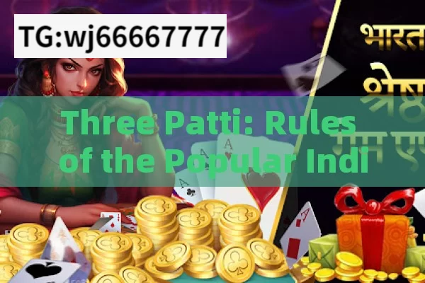 Three Patti: Rules of the Popular Indian Card Game